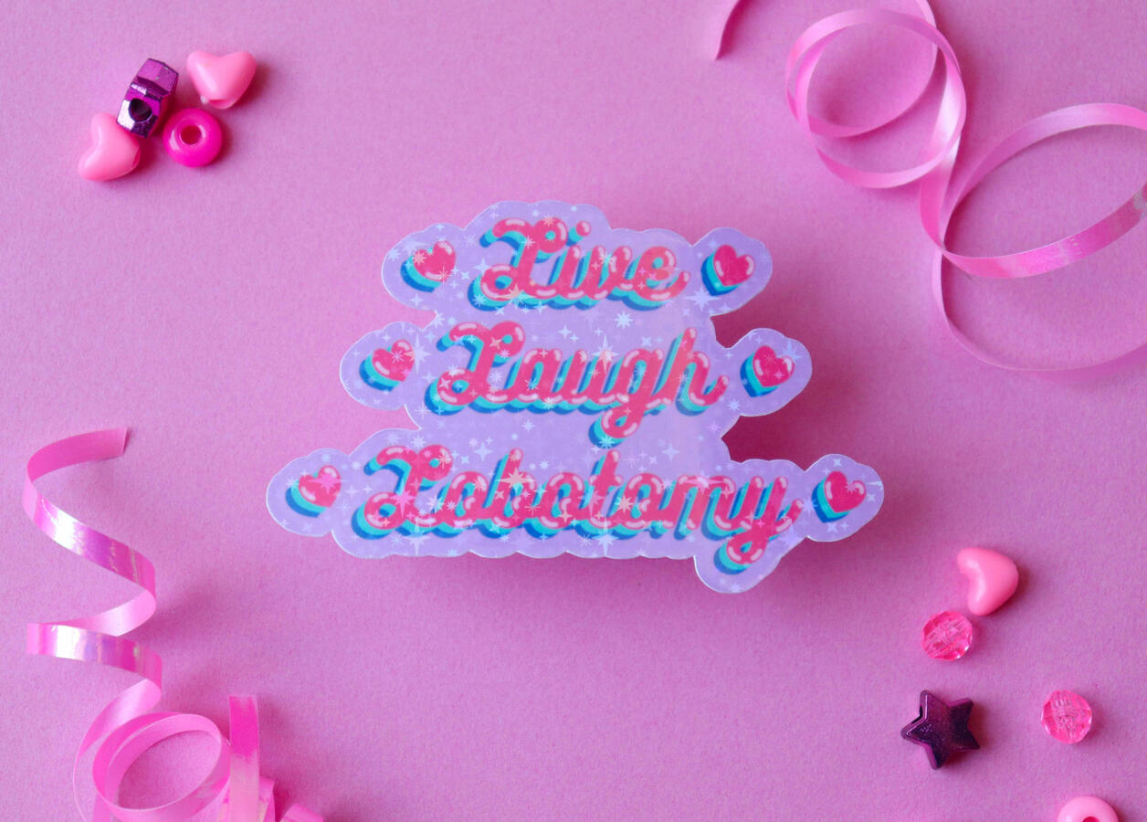 live laugh lobotomy sticker