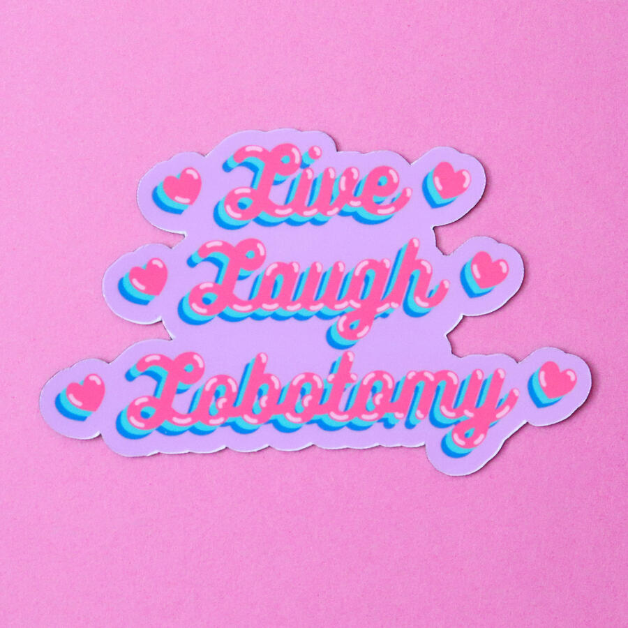 live laugh lobotomy magnet